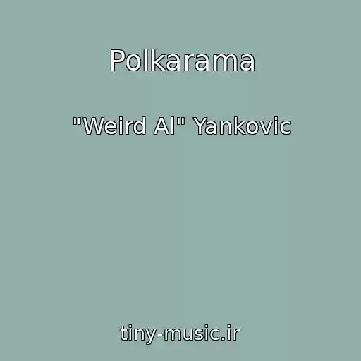 کاور آهنگ Polkarama از "Weird Al" Yankovic