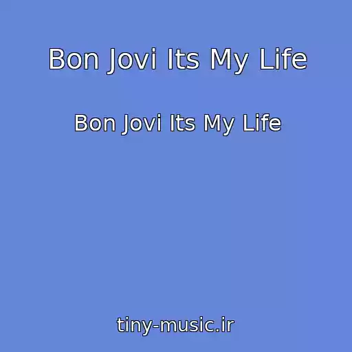 کاور آهنگ Bon Jovi Its My Life از Bon Jovi Its My Life
