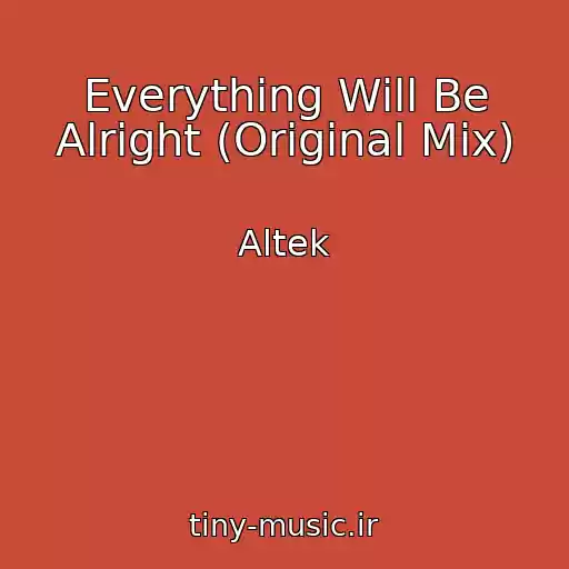 کاور آهنگ Everything Will Be Alright (Original Mix) از Altek
