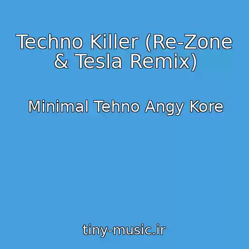 کاور آهنگ Techno Killer (Re-Zone & Tesla Remix) از Minimal Tehno Angy Kore
