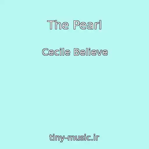 کاور آهنگ The Pearl از Cecile Believe
