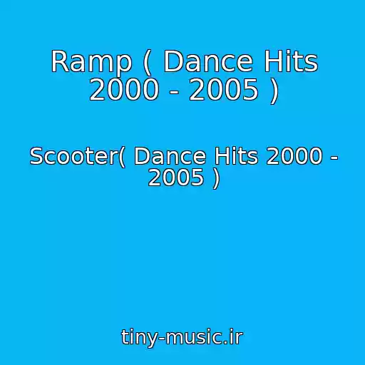 کاور آهنگ Ramp ( Dance Hits 2000 - 2005 ) از Scooter( Dance Hits 2000 - 2005 )