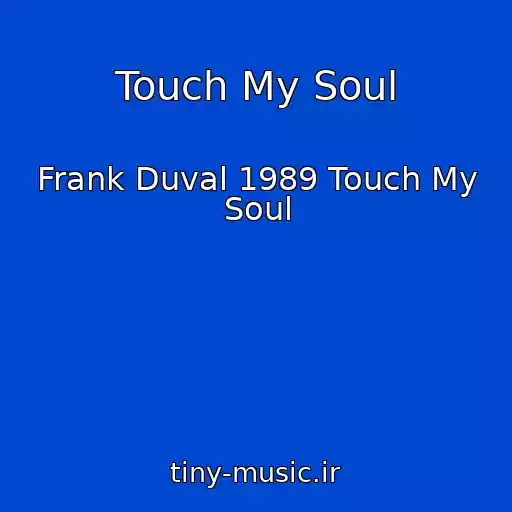 کاور آهنگ Touch My Soul از Frank Duval 1989 Touch My Soul