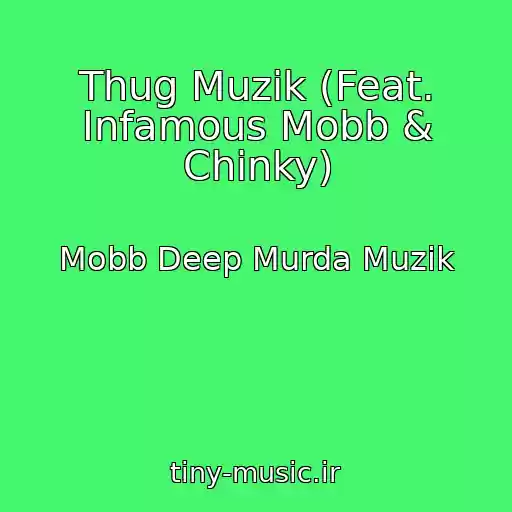 کاور آهنگ Thug Muzik (Feat. Infamous Mobb & Chinky) از Mobb Deep Murda Muzik