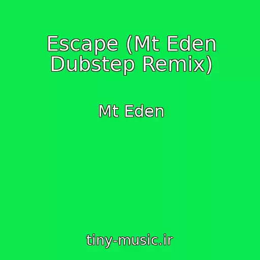 کاور آهنگ Escape (Mt Eden Dubstep Remix) از Mt Eden
