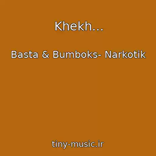 کاور آهنگ Khekh... از Basta & Bumboks- Narkotik