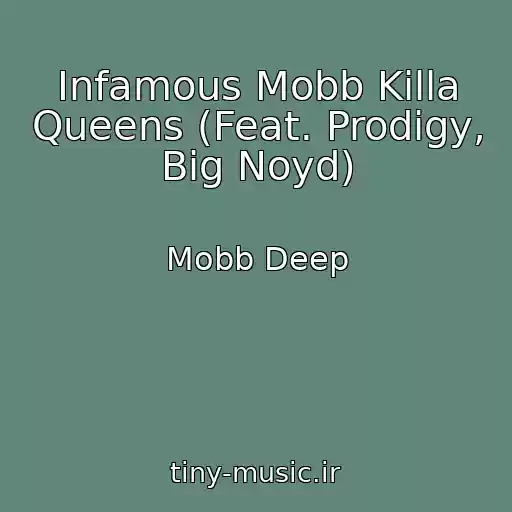 کاور آهنگ Infamous Mobb Killa Queens (Feat. Prodigy, Big Noyd) از Mobb Deep