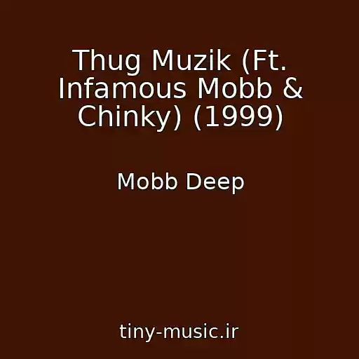 کاور آهنگ Thug Muzik (Ft. Infamous Mobb & Chinky) (1999) از Mobb Deep