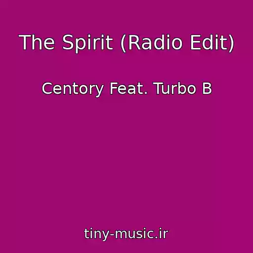 کاور آهنگ The Spirit (Radio Edit) از Centory Feat. Turbo B