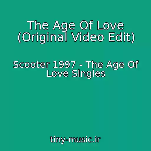 کاور آهنگ The Age Of Love (Original Video Edit) از Scooter 1997 - The Age Of Love Singles