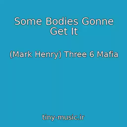 کاور آهنگ Some Bodies Gonne Get It از (Mark Henry) Three 6 Mafia