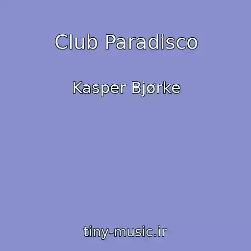 کاور آهنگ Club Paradisco از Kasper Bjørke