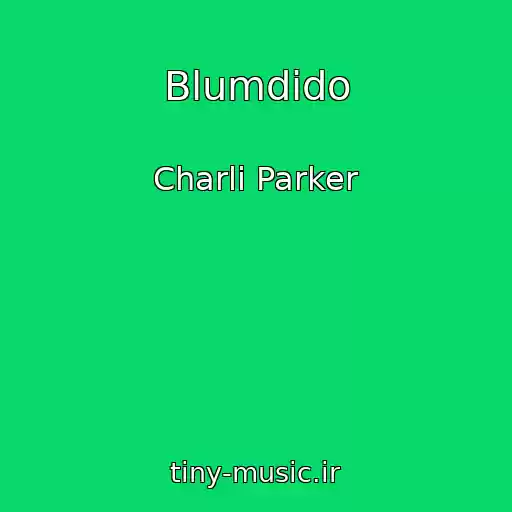 کاور آهنگ Blumdido از Charli Parker