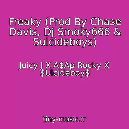 کاور آهنگ Freaky (Prod By Chase Davis, Dj Smoky666 & Suicideboys) از Juicy J X A$Ap Rocky X $Uicideboy$