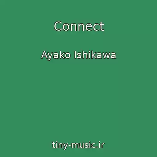 کاور آهنگ Connect از Ayako Ishikawa
