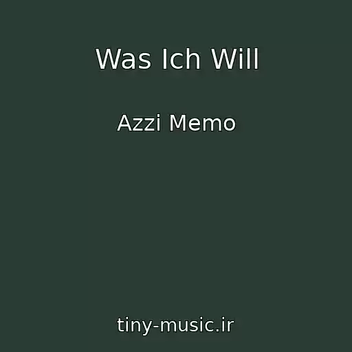 کاور آهنگ Was Ich Will از Azzi Memo