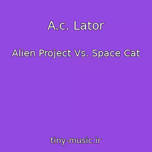 کاور آهنگ A.c. Lator از Alien Project Vs. Space Cat