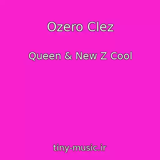 کاور آهنگ Ozero Clez از Queen & New Z Cool