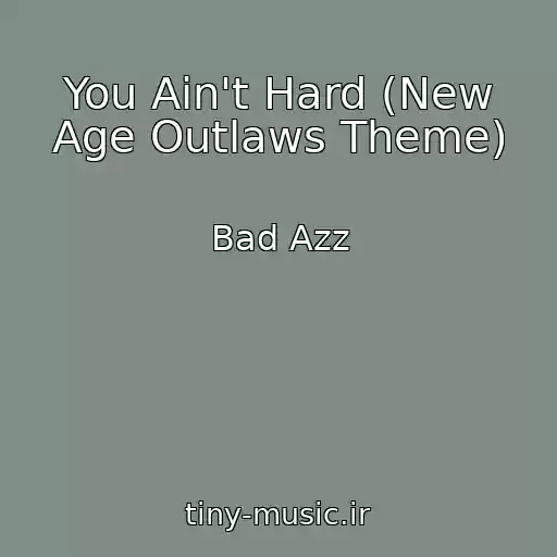 کاور آهنگ You Ain't Hard (New Age Outlaws Theme) از Bad Azz