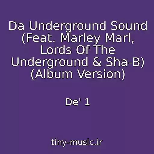 کاور آهنگ Da Underground Sound (Feat. Marley Marl, Lords Of The Underground & Sha‐B) (Album Version) از De' 1