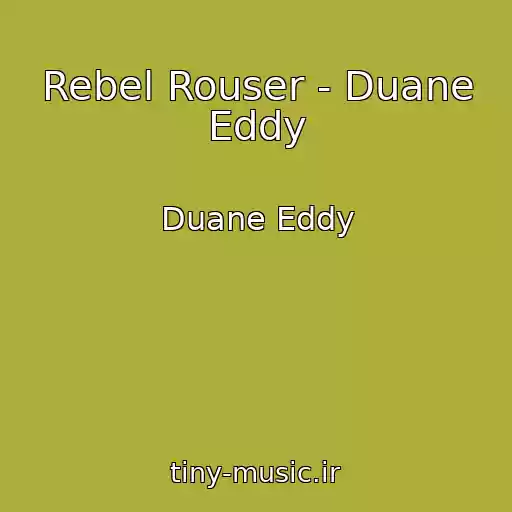 کاور آهنگ Rebel Rouser - Duane Eddy از Duane Eddy