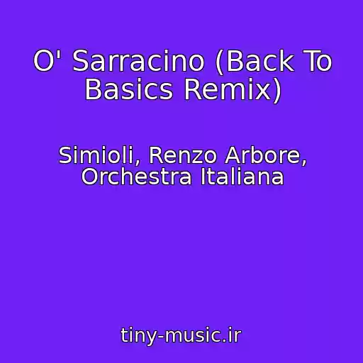 کاور آهنگ O' Sarracino (Back To Basics Remix) از Simioli, Renzo Arbore, Orchestra Italiana