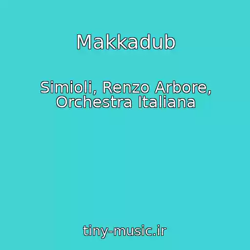 کاور آهنگ Makkadub از Simioli, Renzo Arbore, Orchestra Italiana