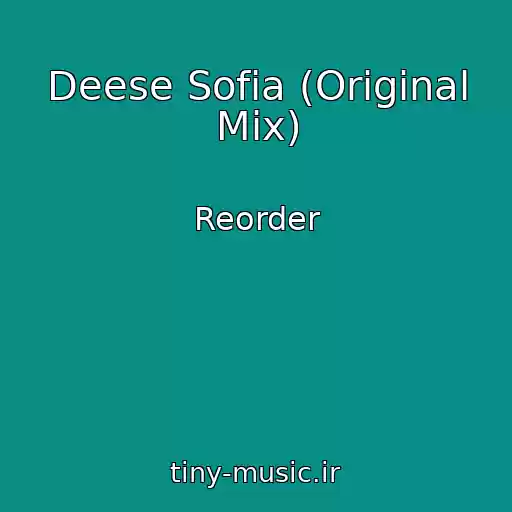 کاور آهنگ Deese Sofia (Original Mix) از Reorder