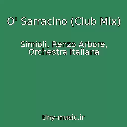 کاور آهنگ O' Sarracino (Club Mix) از Simioli, Renzo Arbore, Orchestra Italiana