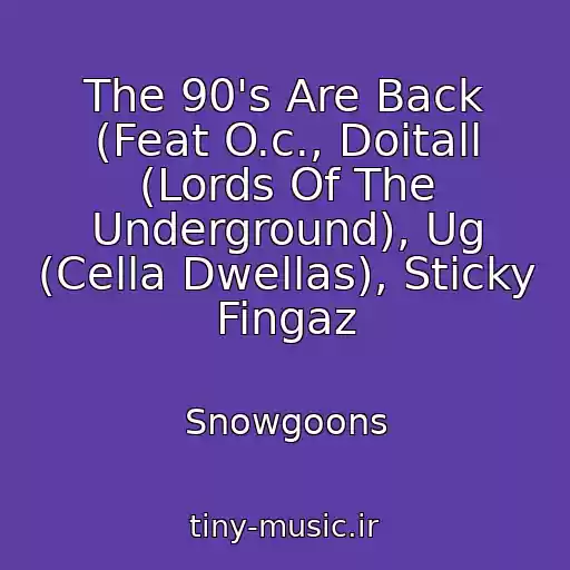 کاور آهنگ The 90's Are Back (Feat O.c., Doitall (Lords Of The Underground), Ug (Cella Dwellas), Sticky Fingaz از Snowgoons