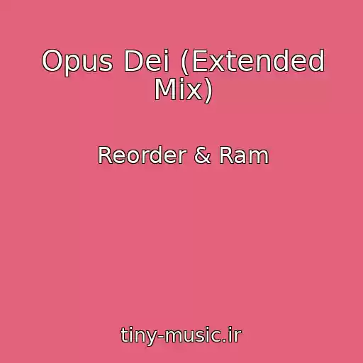 کاور آهنگ Opus Dei (Extended Mix) از Reorder & Ram