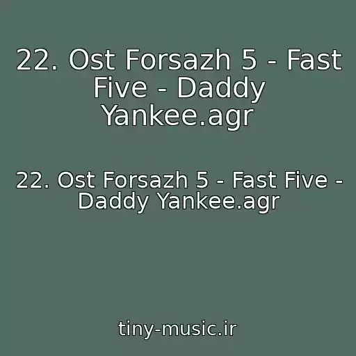 کاور آهنگ 22. Ost Forsazh 5 - Fast Five - Daddy Yankee.agr از 22. Ost Forsazh 5 - Fast Five - Daddy Yankee.agr