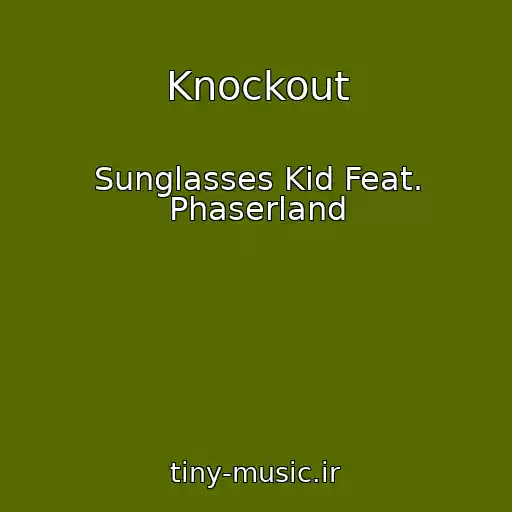 کاور آهنگ Knockout از Sunglasses Kid Feat. Phaserland