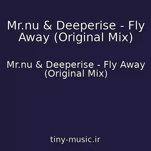 کاور آهنگ Mr.nu & Deeperise - Fly Away (Original Mix) از Mr.nu & Deeperise - Fly Away (Original Mix)
