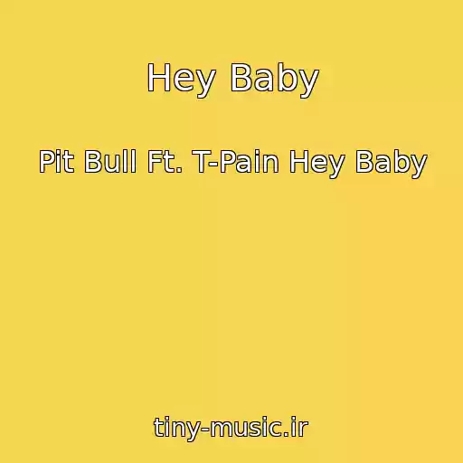 کاور آهنگ Hey Baby از Pit Bull Ft. T-Pain Hey Baby
