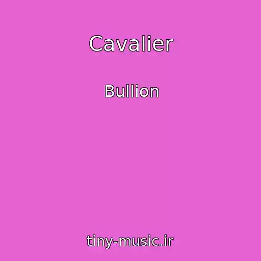 کاور آهنگ Cavalier از Bullion