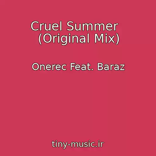 کاور آهنگ Cruel Summer   (Original Mix) از Onerec Feat. Baraz