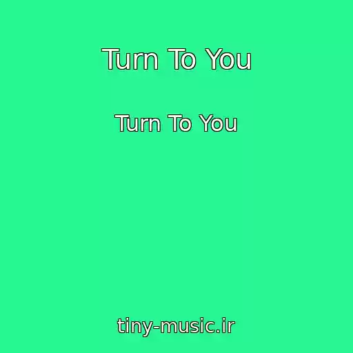 کاور آهنگ Turn To You از Turn To You
