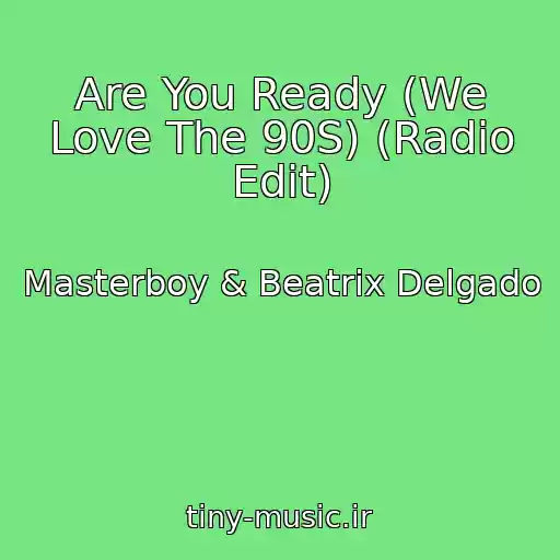 کاور آهنگ Are You Ready (We Love The 90S) (Radio Edit) از Masterboy & Beatrix Delgado