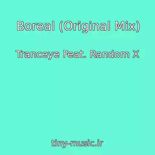 کاور آهنگ Boreal (Original Mix) از Tranceye Feat. Random X