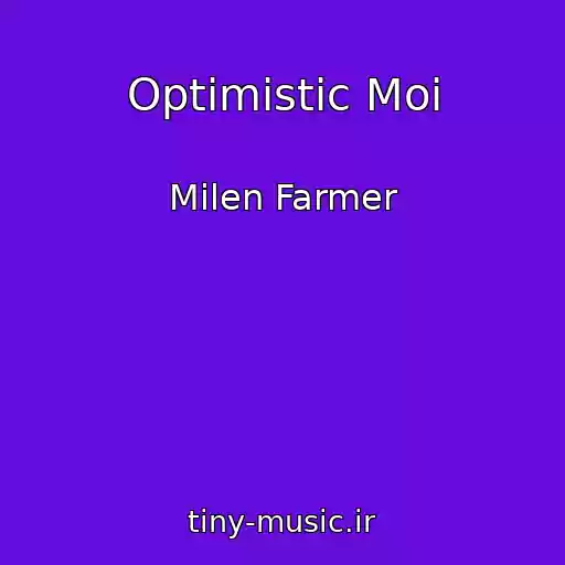 کاور آهنگ Optimistic Moi از Milen Farmer