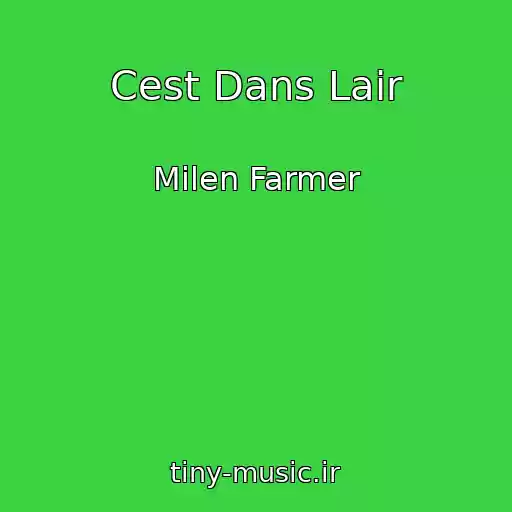کاور آهنگ Cest Dans Lair از Milen Farmer