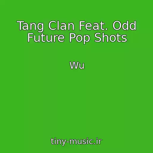 کاور آهنگ Tang Clan Feat. Odd Future Pop Shots از Wu