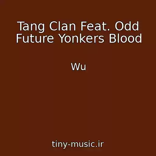 کاور آهنگ Tang Clan Feat. Odd Future Yonkers Blood از Wu
