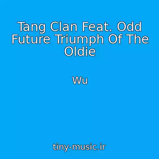 کاور آهنگ Tang Clan Feat. Odd Future Triumph Of The Oldie از Wu