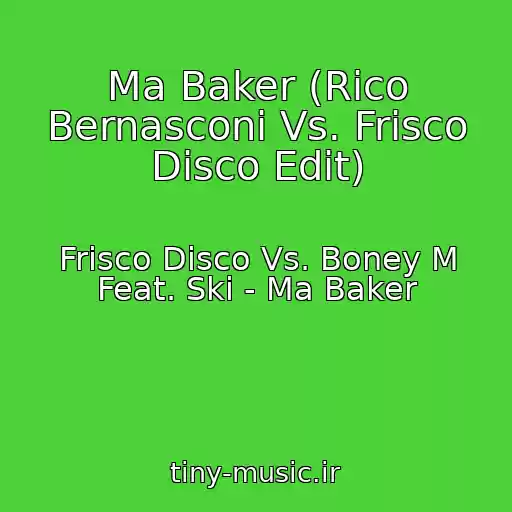 کاور آهنگ Ma Baker (Rico Bernasconi Vs. Frisco Disco Edit) از Frisco Disco Vs. Boney M Feat. Ski - Ma Baker