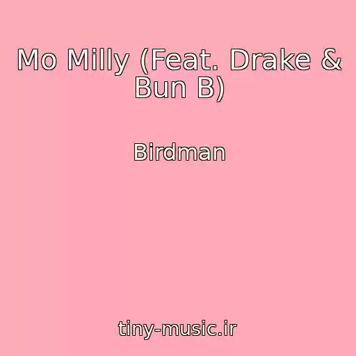 کاور آهنگ Mo Milly (Feat. Drake & Bun B) از Birdman