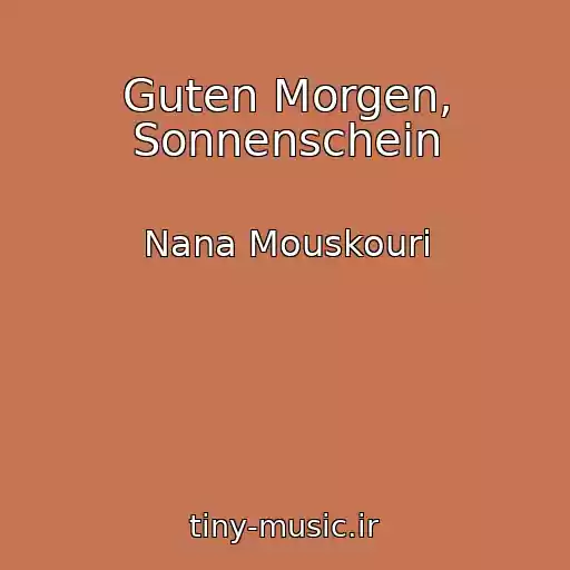 کاور آهنگ Guten Morgen, Sonnenschein از Nana Mouskouri