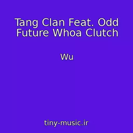 کاور آهنگ Tang Clan Feat. Odd Future Whoa Clutch از Wu