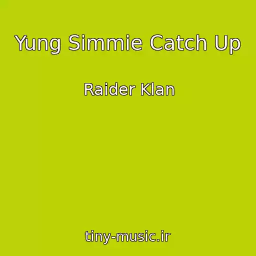 کاور آهنگ Yung Simmie Catch Up از Raider Klan